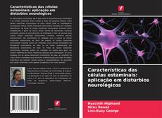 Bookcover of Características das células estaminais: aplicação em distúrbios neurológicos