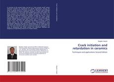 Portada del libro de Crack initiation and retardation in ceramics