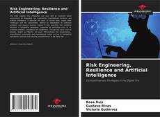 Bookcover of Risk Engineering, Resilience and Artificial Intelligence