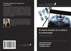 Couverture de El hueso alveolar en la salud y la enfermedad
