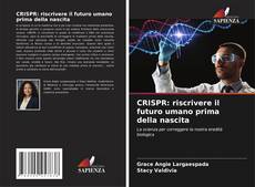Bookcover of CRISPR: riscrivere il futuro umano prima della nascita