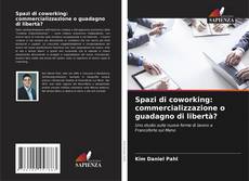 Spazi di coworking: commercializzazione o guadagno di libertà?的封面