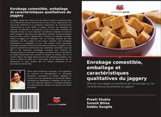 Bookcover of Enrobage comestible, emballage et caractéristiques qualitatives du jaggery
