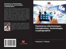 Bookcover of Commerce électronique - Introduction, technologie, cryptographie