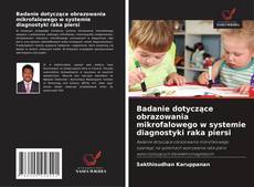 Couverture de Badanie dotyczące obrazowania mikrofalowego w systemie diagnostyki raka piersi