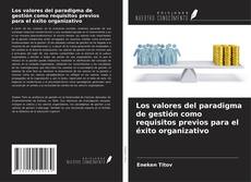 Buchcover von Los valores del paradigma de gestión como requisitos previos para el éxito organizativo