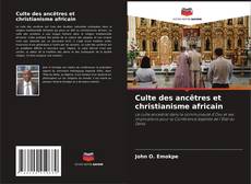 Couverture de Culte des ancêtres et christianisme africain