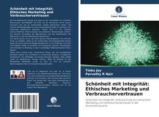 Buchcover von Schönheit mit Integrität: Ethisches Marketing und Verbrauchervertrauen