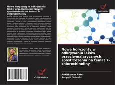 Buchcover von Nowe horyzonty w odkrywaniu leków przeciwmalarycznych: spostrzeżenia na temat 7-chlorochinoliny