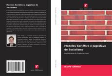Bookcover of Modelos Soviético e Jugoslavo de Socialismo