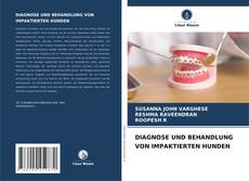 Couverture de DIAGNOSE UND BEHANDLUNG VON IMPAKTIERTEN HUNDEN