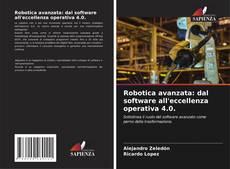 Bookcover of Robotica avanzata: dal software all'eccellenza operativa 4.0.