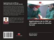 Bookcover of Applications de la PRF en chirurgie orale et maxillo-faciale