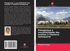 Buchcover von Patogénese e suscetibilidade das ovelhas à Theileria lestoquardi