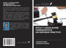 Couverture de ÉTICA Y LEGISLACIÓN FARMACÉUTICA UN ENFOQUE PRÁCTICO