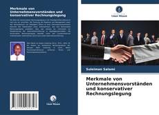 Merkmale von Unternehmensvorständen und konservativer Rechnungslegung的封面