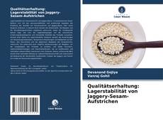 Couverture de Qualitätserhaltung: Lagerstabilität von Jaggery-Sesam-Aufstrichen