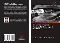 Copertina di Estetyka cyfrowa Sztuka, technologia i filozofia