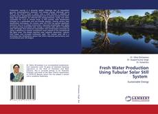 Couverture de Fresh Water Production Using Tubular Solar Still System