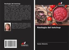 Couverture de Reologia del ketchup