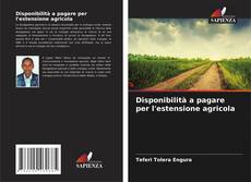 Capa do livro de Disponibilità a pagare per l'estensione agricola 