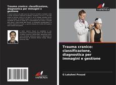 Capa do livro de Trauma cranico: classificazione, diagnostica per immagini e gestione 