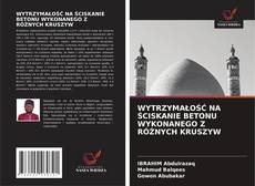 Обложка WYTRZYMAŁOŚĆ NA ŚCISKANIE BETONU WYKONANEGO Z RÓŻNYCH KRUSZYW