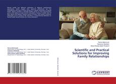 Couverture de Scientific and Practical Solutions for Improving Family Relationships