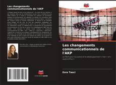 Couverture de Les changements communicationnels de l'AKP