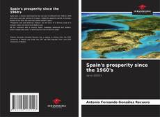 Copertina di Spain's prosperity since the 1960's