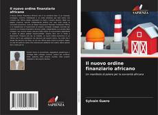 Bookcover of Il nuovo ordine finanziario africano