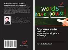 Buchcover von Retoryczna analiza praktyk argumentacyjnych w edukacji