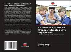 Copertina di La violence à l'école en Croatie et dans les pays anglophones