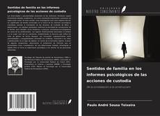 Portada del libro de Sentidos de familia en los informes psicológicos de las acciones de custodia