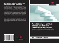 Bookcover of Narcissism, cognitive biases, and risk in investment decisions