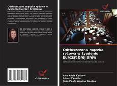 Copertina di Odtłuszczona mączka ryżowa w żywieniu kurcząt brojlerów