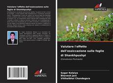 Valutare l'effetto dell'essiccazione sulle foglie di Shankhpushpi的封面