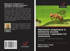 Capa do livro de Najnowsze osiągnięcia w dziedzinie muszek owocówek i sposobów ich zwalczania 