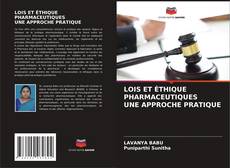 Bookcover of LOIS ET ÉTHIQUE PHARMACEUTIQUES UNE APPROCHE PRATIQUE
