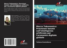 Borítókép a  Macro Tokenomics: Previsioni basate sull'intelligenza artificiale per l'economia digitale globale - hoz