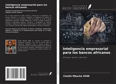 Copertina di Inteligencia empresarial para los bancos africanos
