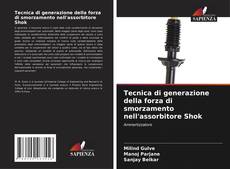 Copertina di Tecnica di generazione della forza di smorzamento nell'assorbitore Shok