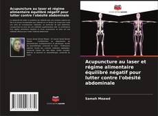 Copertina di Acupuncture au laser et régime alimentaire équilibré négatif pour lutter contre l'obésité abdominale
