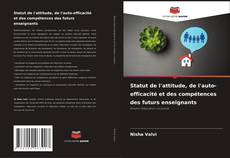 Bookcover of Statut de l'attitude, de l'auto-efficacité et des compétences des futurs enseignants