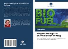Buchcover von Biogas: ökologisch-ökonomischer Beitrag