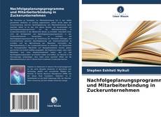 Couverture de Nachfolgeplanungsprogramme und Mitarbeiterbindung in Zuckerunternehmen