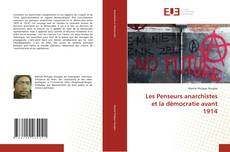Les Penseurs anarchistes et la démocratie avant 1914的封面