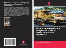 Bookcover of Eficiência energética e integração solar no sector imobiliário residencial