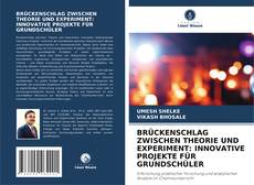 Capa do livro de BRÜCKENSCHLAG ZWISCHEN THEORIE UND EXPERIMENT: INNOVATIVE PROJEKTE FÜR GRUNDSCHÜLER 