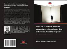 Bookcover of Sens de la famille dans les rapports psychologiques des actions en matière de garde